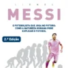 Lionel Messi - O Futebolista que Joga no Futuro - Como a Natureza Humana pode Explicar o Futebol
