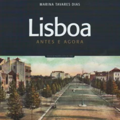Lisboa - Antes e Agora