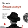 Livro do Desassossego - Antologia Essencial