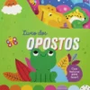 Livro dos Opostos - Com Texturas para Tocar!