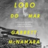 Lobo do Mar: a coragem do homem, a bravura do mar, a força da sabedoria