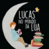 Lucas no Mundo da Lua