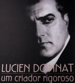 Lucien Donnat - Um Criador Rigoroso