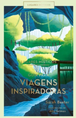 Lugares Místicos - Guia para Viagens Inspiradoras