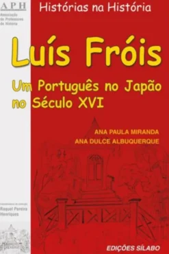 Luís Fróis - Um Português no Japão no Século XVI
