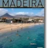 Madeira e Porto Santo - Viagens e Histórias