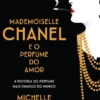 Mademoiselle Chanel e o Perfume do Amor