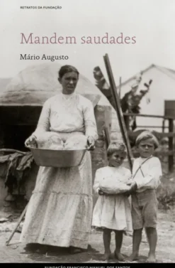 Mandem Saudades - Uma Longínqua História de Emigração