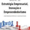 Manual de Estratégia Empresarial, Inovação e Empreendedorismo