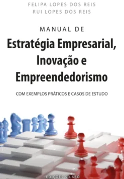Manual de Estratégia Empresarial, Inovação e Empreendedorismo