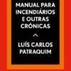 Manual para Incendiários e Outros Escritos