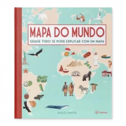 Mapa do Mundo – quase tudo se pode explicar com um mapa