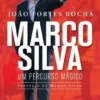 Marco Silva - Um Percurso Mágico