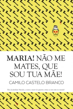 Maria! Não Me Mates, Que Sou Tua Mãe!