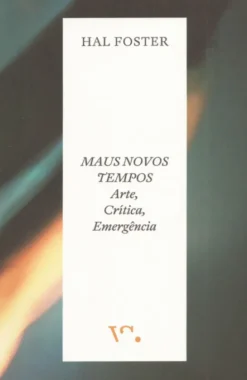 Maus Novos Tempos - Arte, Crítica, Emergência