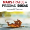 Maus-Tratos a Pessoas Idosas