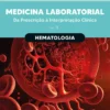 Medicina Laboratorial - Hematologia - Da Prescrição à Interpretação Clínica