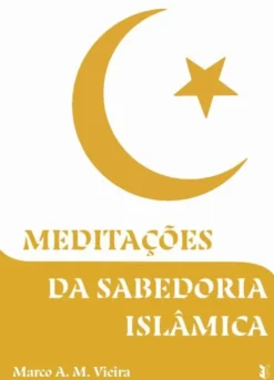 Meditações da Sabedoria Islâmica