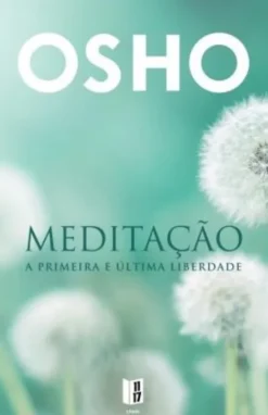 Meditação - A Primeira e Última Liberdade