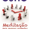 Meditação Para Pessoas Ocupadas