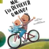Mãe, Fui Devolver o Mano
