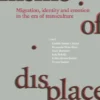 Memories of Displacement - Migration, Identity and Emotion in the era of Transculture