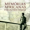 Memórias Africanas e de Outros Tempos