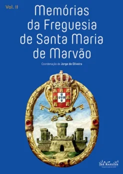 Memórias da Freguesia de Santa Maria de Marvão - Vol. II