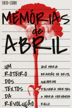 Memórias de Abril - Um Roteiro dos Textos da Revolução