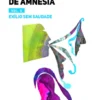 Memórias em Tempo de Amnésia - Vol. II - Exílio sem Saudade
