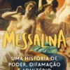 Messalina - Uma História de Poder, Difamação e Adultério
