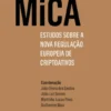 MiCA - Estudos sobre a Nova Regulação Europeia de Criptoativos