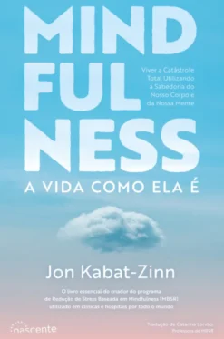 Mindfulness - A Vida Como Ela É