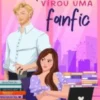 Minha Vida Virou uma Fanfic