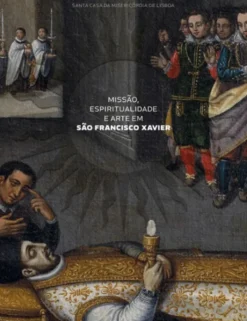 Missão, Espiritualidade e Arte em São Francisco Xavier