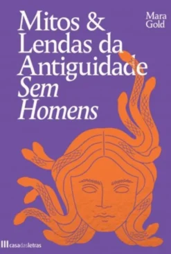 Mitos & Lendas da Antiguidade Sem Homens