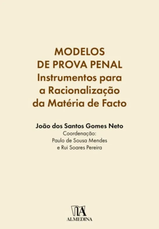 Modelos de Prova Penal - Instrumentos para a Racionalização da Matéria de Facto