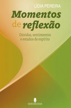 Momentos de Reflexão - Dúvidas, sentimentos e estados de espírito