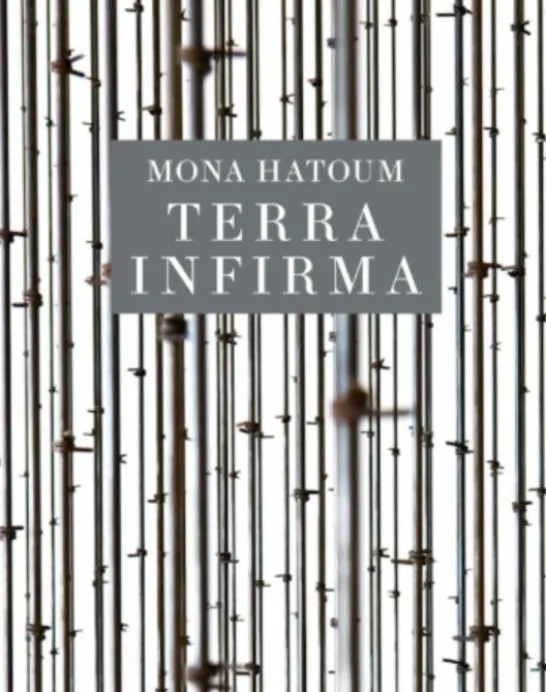 Mona Hatoum - Terra Infirma