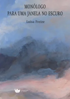 Monólogo para uma Janela no Escuro - Poema Dramático