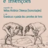 Moralidades e Invenções - Seguido de Velhas Historias Chinesas (transcriações) e de Grandezas e Paixão dos Caminhos de Ferro