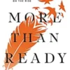 More than Ready: Be Strong and Be You... and Other Lessons for Women of Colour on the Rise