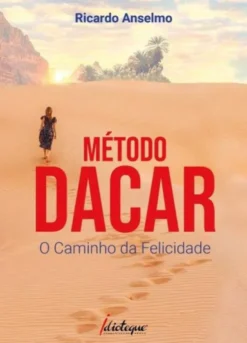 Método Dacar - O Caminho da Felicidade