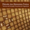 Método dos Elementos Finitos - Técnicas de Simulação Numérica em Engenharia