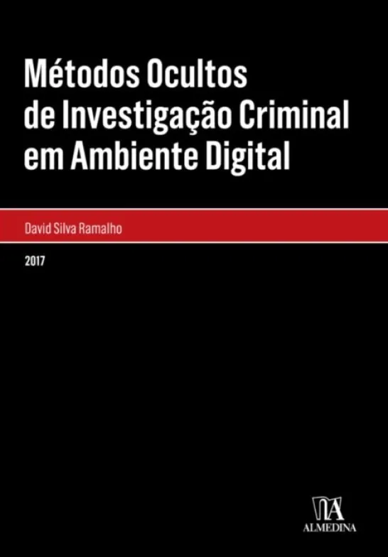 Métodos Ocultos de Investigação Criminal em Ambiente Digital