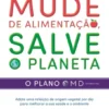 Mude de Alimentação, Salve o Planeta - O Plano OMD