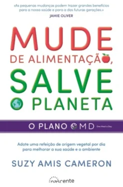 Mude de Alimentação, Salve o Planeta - O Plano OMD
