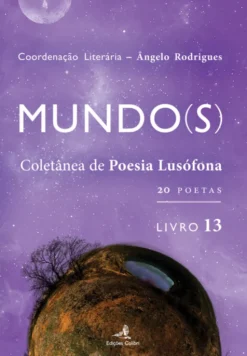 Mundo(s) - Coletânea de Poesia Lusófona - Livro 13