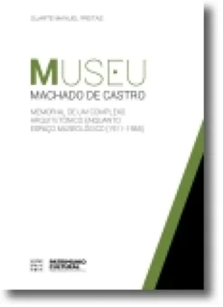 Museu Machado de Castro: memorial de um complexo arquitetónico