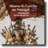 Museus do Exército em Portugal/Portuguese Army Museums